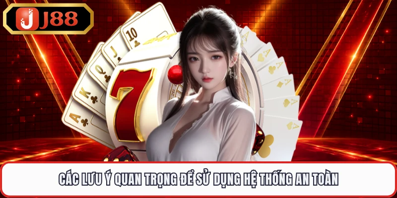 Các lưu ý quan trọng để sử dụng Các lưu ý quan trọng để sử dụng hệ thống an toàn
