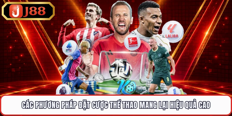 Các phương pháp đặt cược thể thao mang lại hiệu quả cao