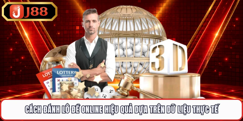 Cách Đánh Lô Đề Online Hiệu Quả Dựa Trên Dữ Liệu Thực Tế