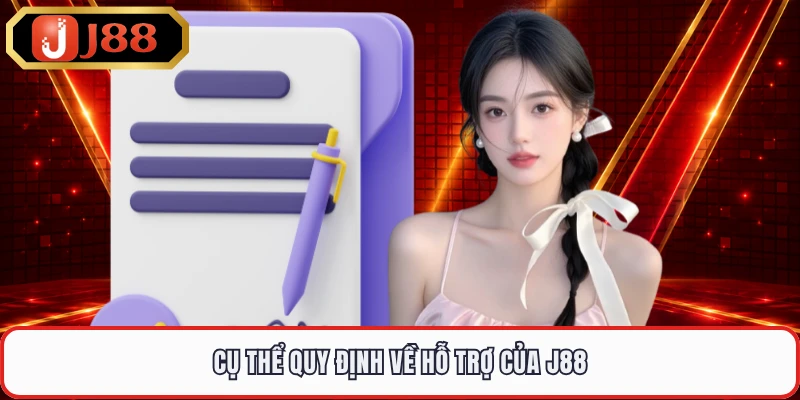 Cụ thể quy định về hỗ trợ của J88
