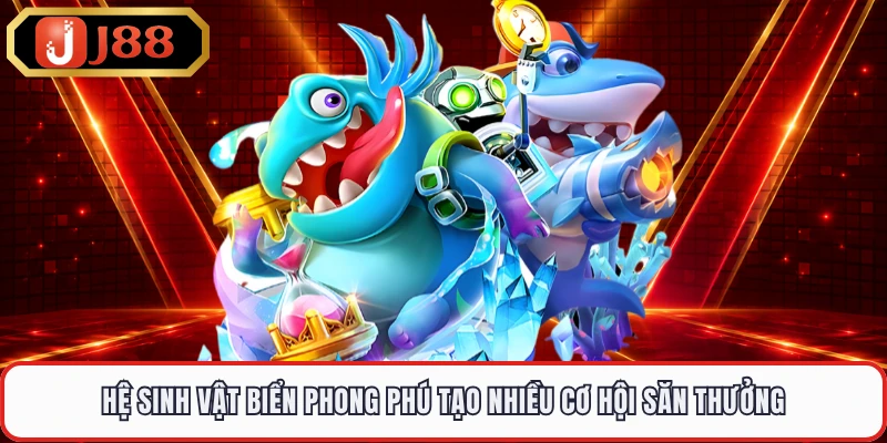 Hệ sinh vật biển phong phú tạo nhiều cơ hội săn thưởng