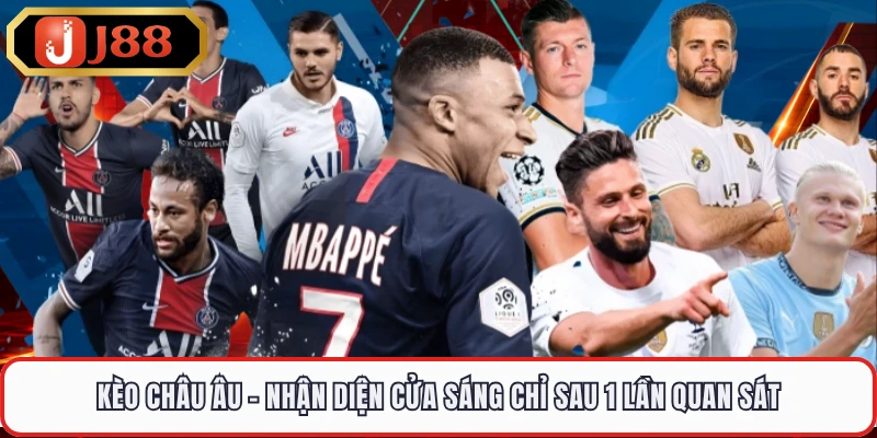 Kèo Châu Âu - Nhận Diện Cửa Sáng Chỉ Sau 1 Lần Quan Sát
