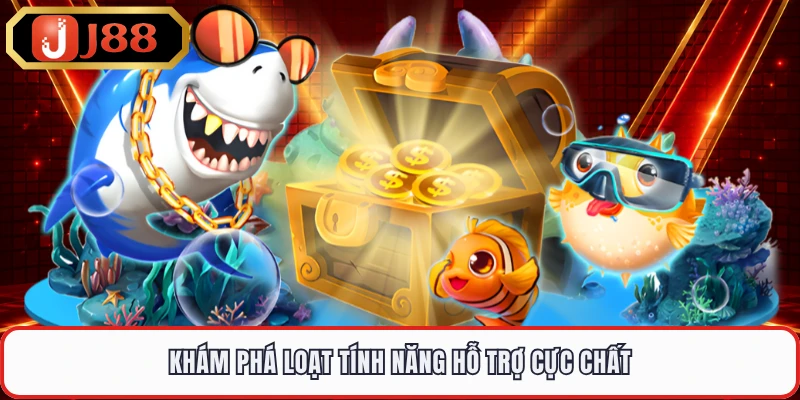 Khám phá loạt tính năng hỗ trợ cực chất