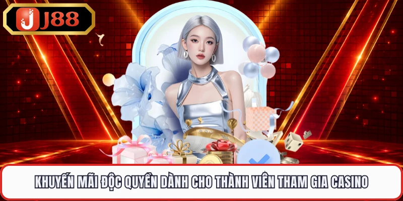 Khuyến mãi độc quyền dành cho thành viên tham gia casino