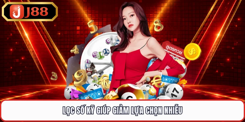 Lọc số kỹ giúp giảm lựa chọn nhiễu