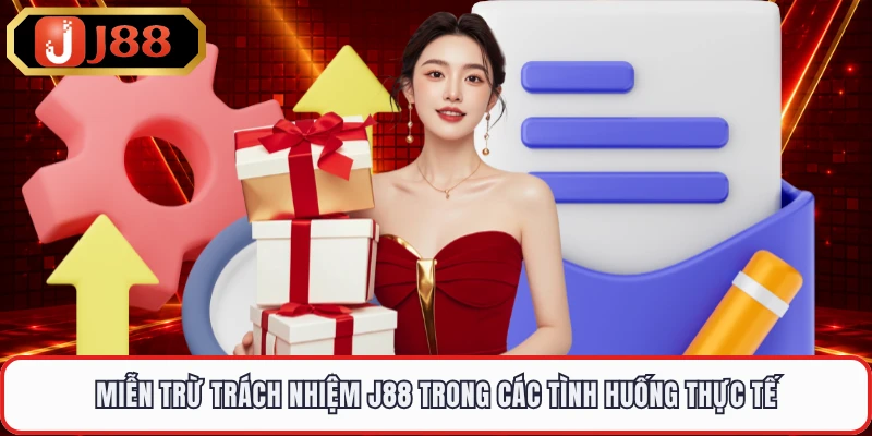 Miễn trừ trách nhiệm J88 trong các tình huống thực tế