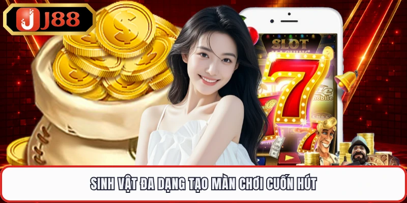 Sinh vật đa dạng tạo màn chơi cuốn hút
