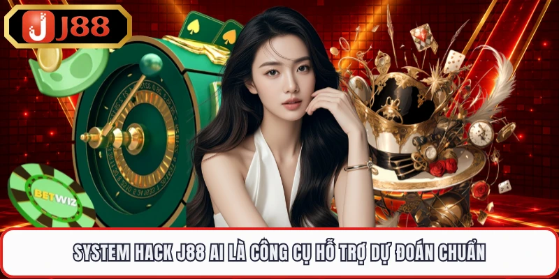 System Hack J88 AI là công cụ hỗ trợ dự đoán chuẩn