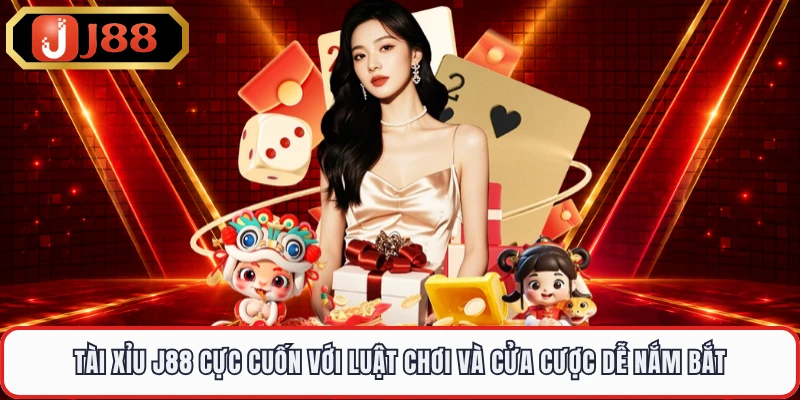 Tài xỉu J88 Cực Cuốn Với Luật Chơi Và Cửa Cược Dễ Nắm Bắt