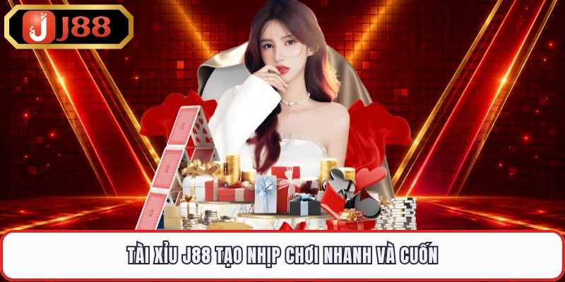Tài xỉu J88 tạo nhịp chơi nhanh và cuốn
