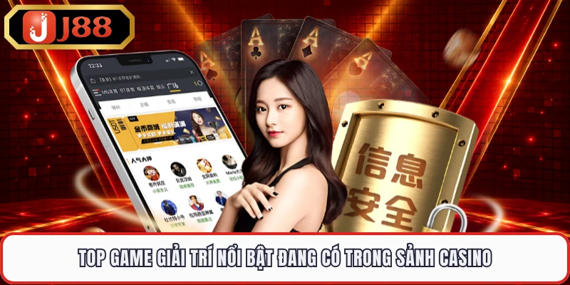 Top game giải trí nổi bật đang có trong sảnh casino