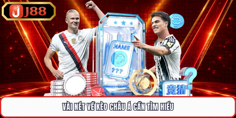 Vài nét về kèo châu Á cần tìm hiểu