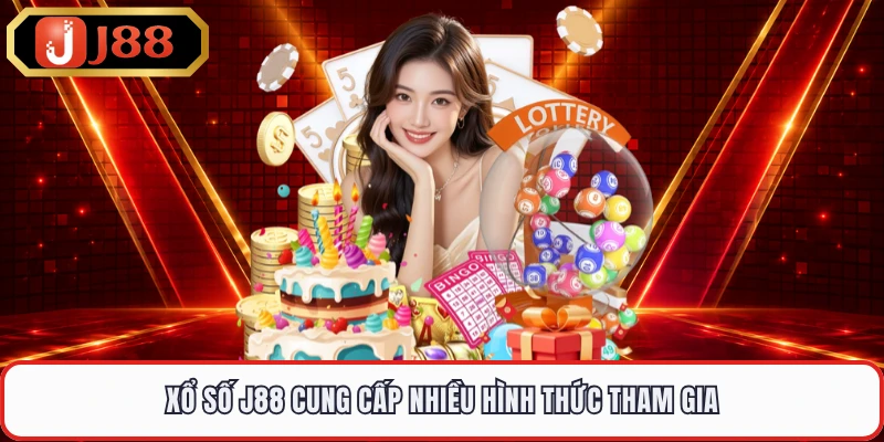 Xổ số J88 cung cấp nhiều hình thức tham gia
